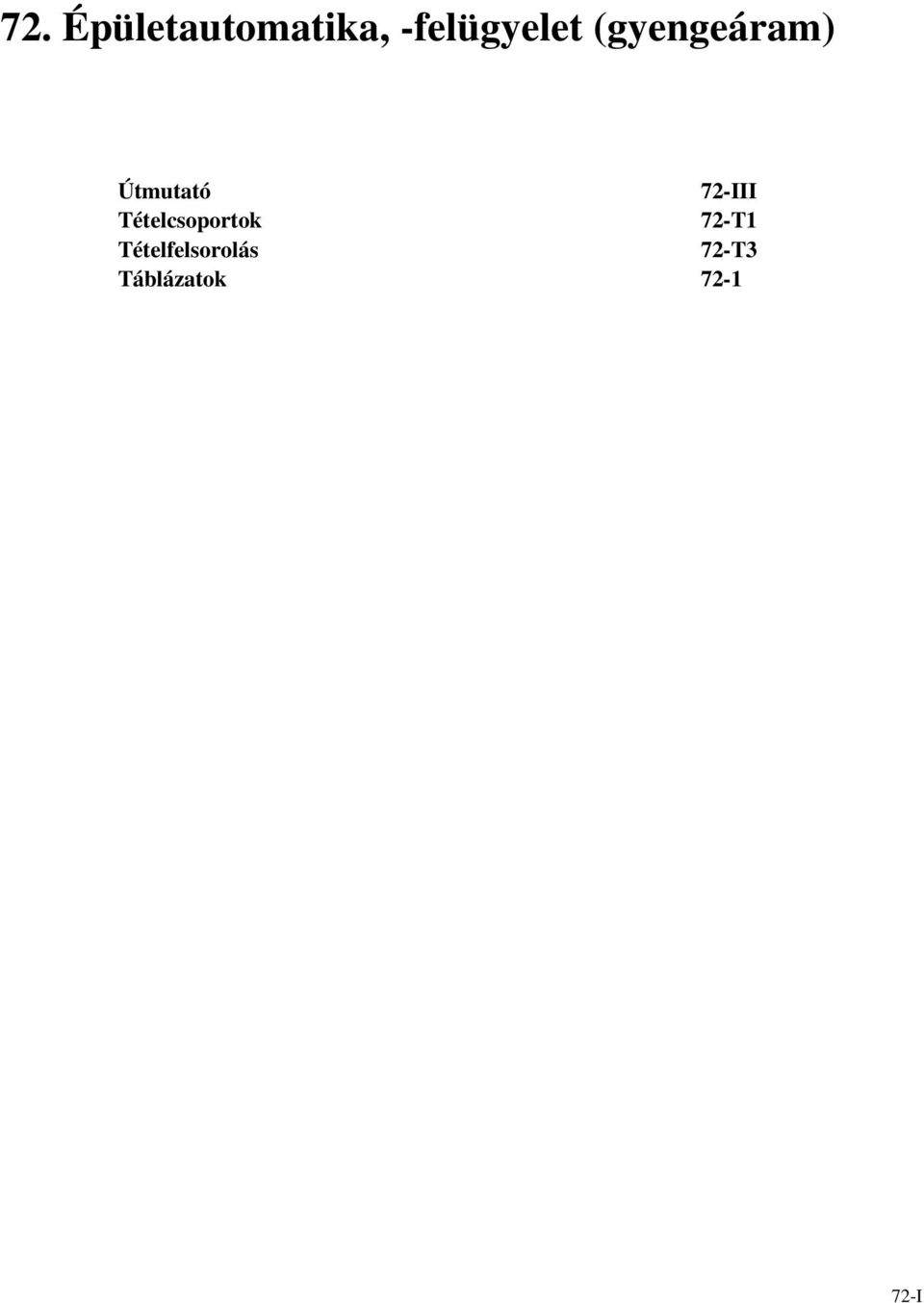 Tételfelsorolás Táblázatok 72-III 72-T1
