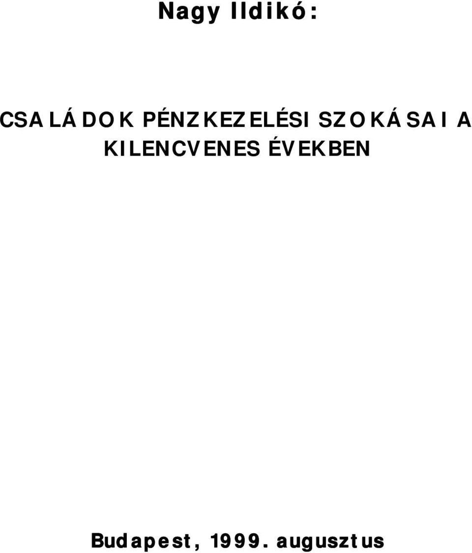 A KILENCVENES ÉVEKBEN