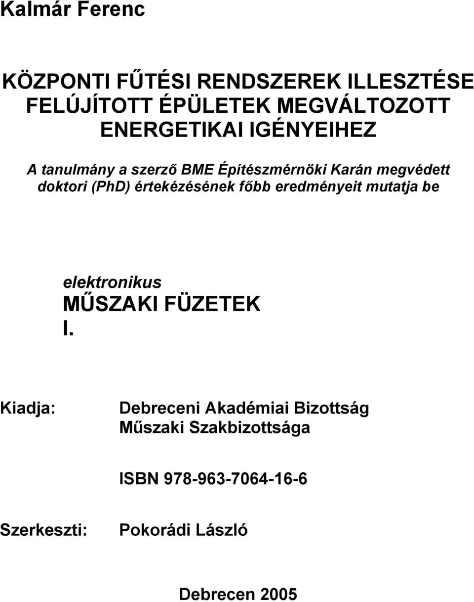 (PhD) ékézésénk őbb dény uaja b lknkus MŰSZAKI FÜZEEK I.