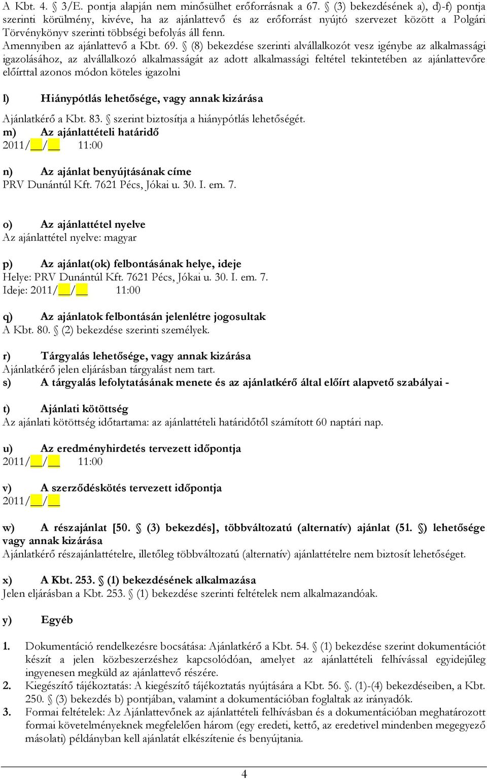 Amennyiben az ajánlattevı a Kbt. 69.