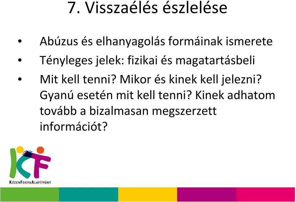 kell tenni? Mikor és kinek kell jelezni?