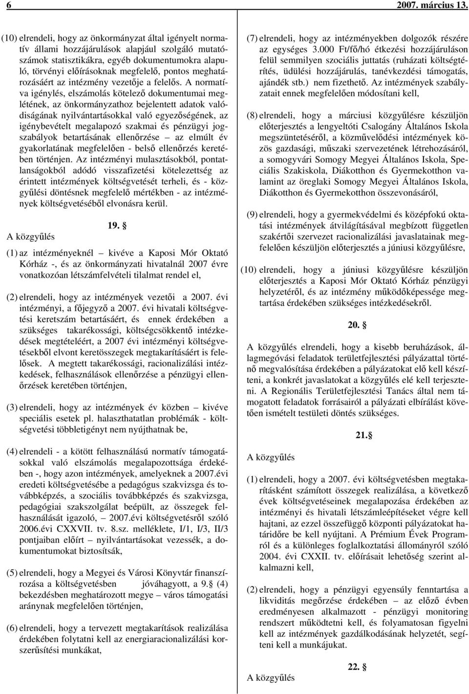 meghatározásáért az intézmény vezetője a felelős.