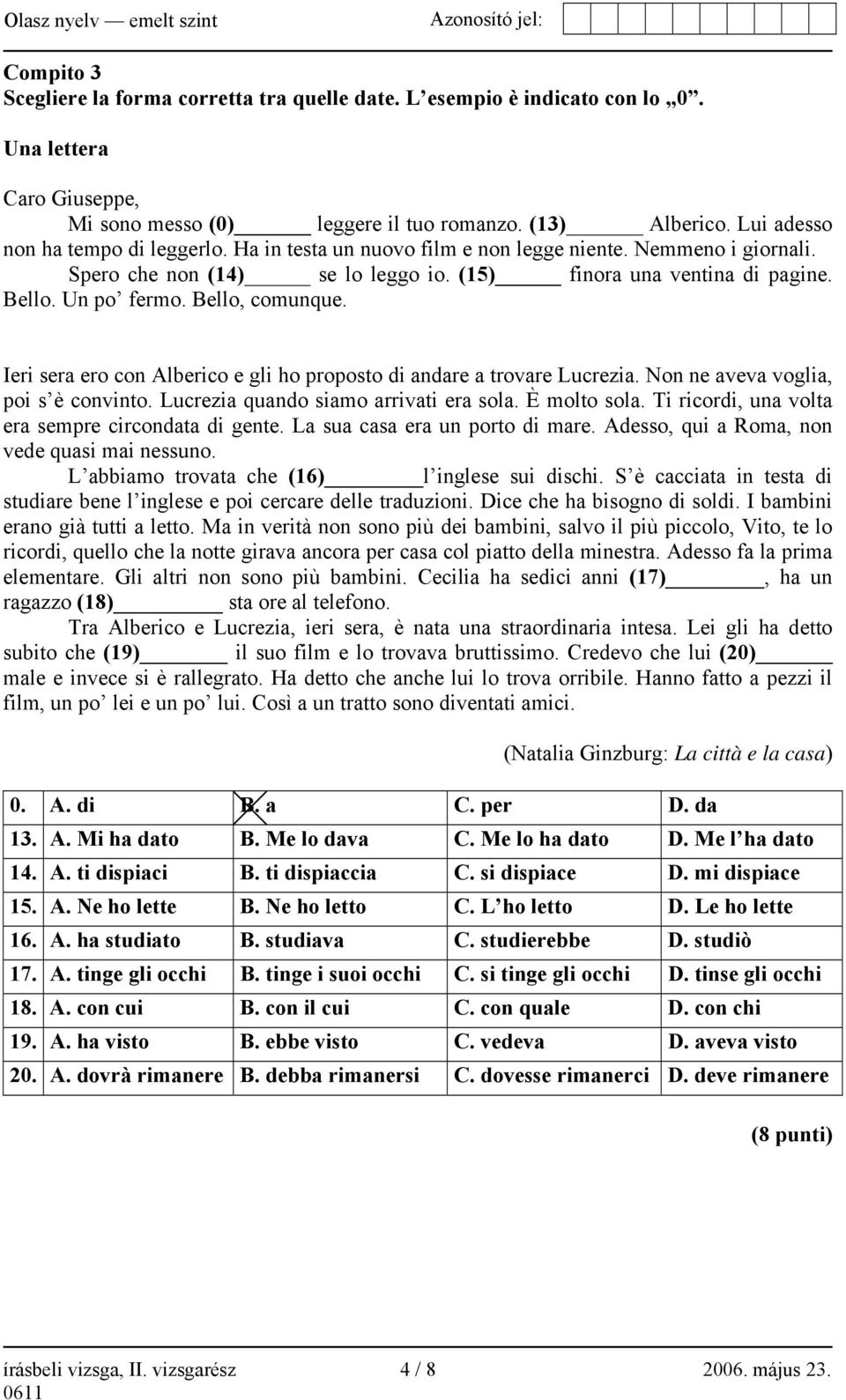 Bello, comunque. Ieri sera ero con Alberico e gli ho proposto di andare a trovare Lucrezia. Non ne aveva voglia, poi s è convinto. Lucrezia quando siamo arrivati era sola. È molto sola.