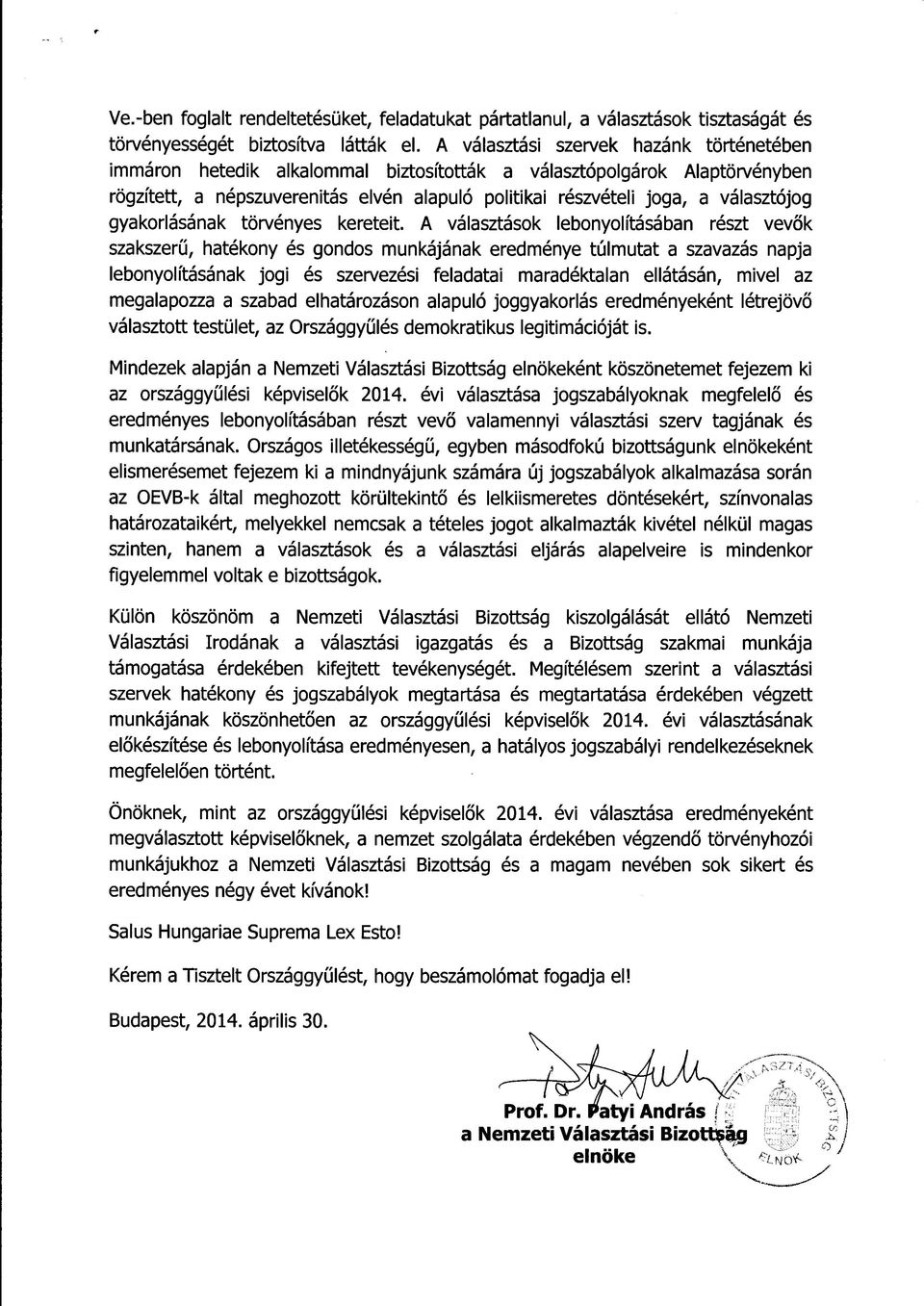 gyakorlásának törvényes kereteit.