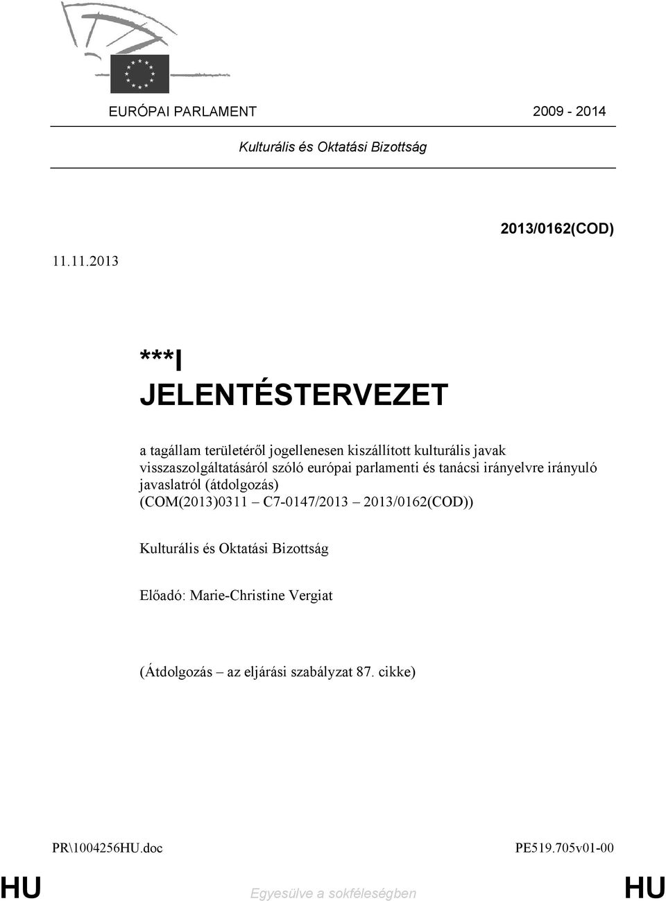 visszaszolgáltatásáról szóló európai parlamenti és tanácsi irányelvre irányuló javaslatról (átdolgozás) (COM(2013)0311