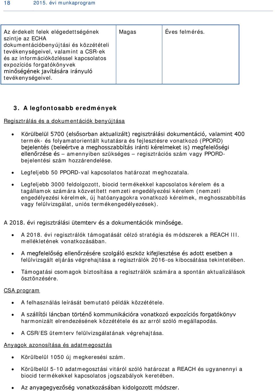 forgatókönyvek minőségének javítására irányuló tevékenységeivel. Magas Éves felmérés. 3.