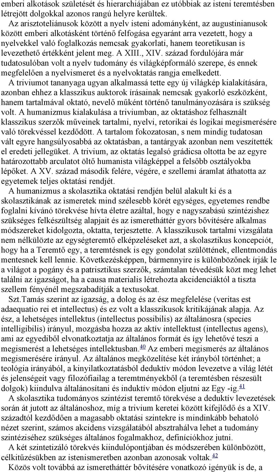 hanem teoretikusan is levezethető értékként jelent meg. A XIII., XIV.