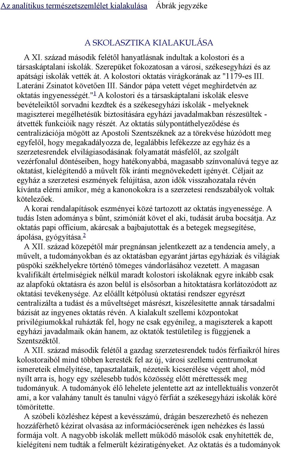 Sándor pápa vetett véget meghirdetvén az oktatás ingyenességét.