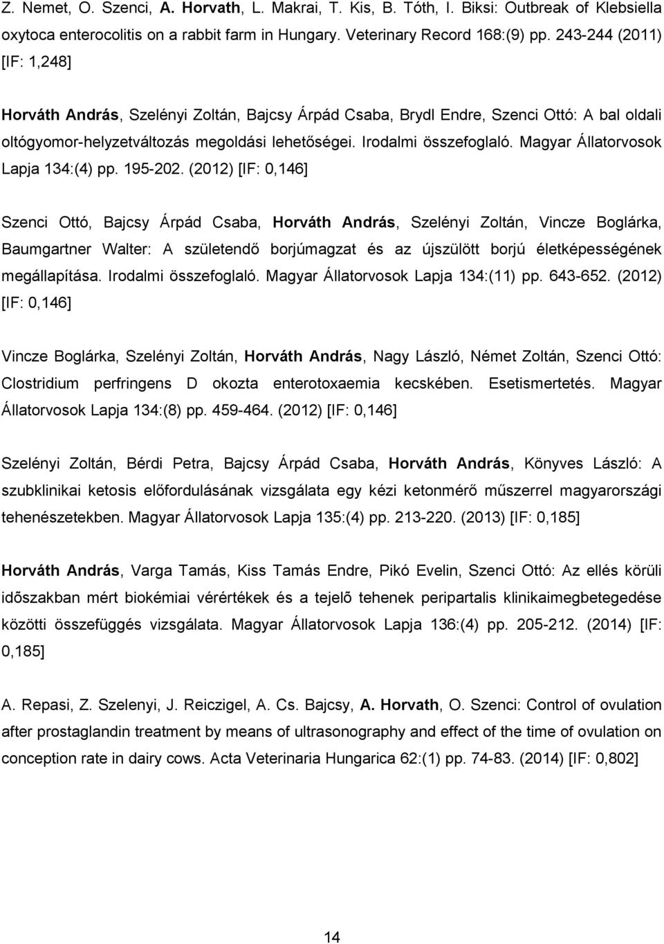 Magyar Állatorvosok Lapja 134:(4) pp. 195-202.