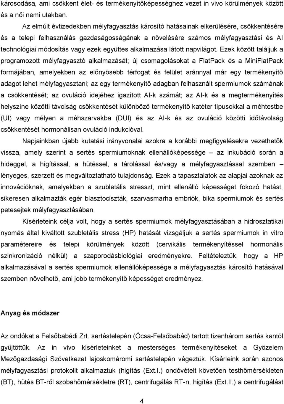ezek együttes alkalmazása látott napvilágot.