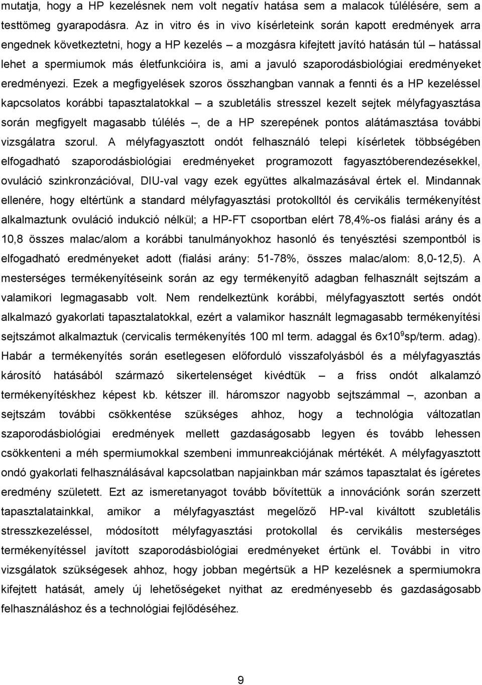 ami a javuló szaporodásbiológiai eredményeket eredményezi.