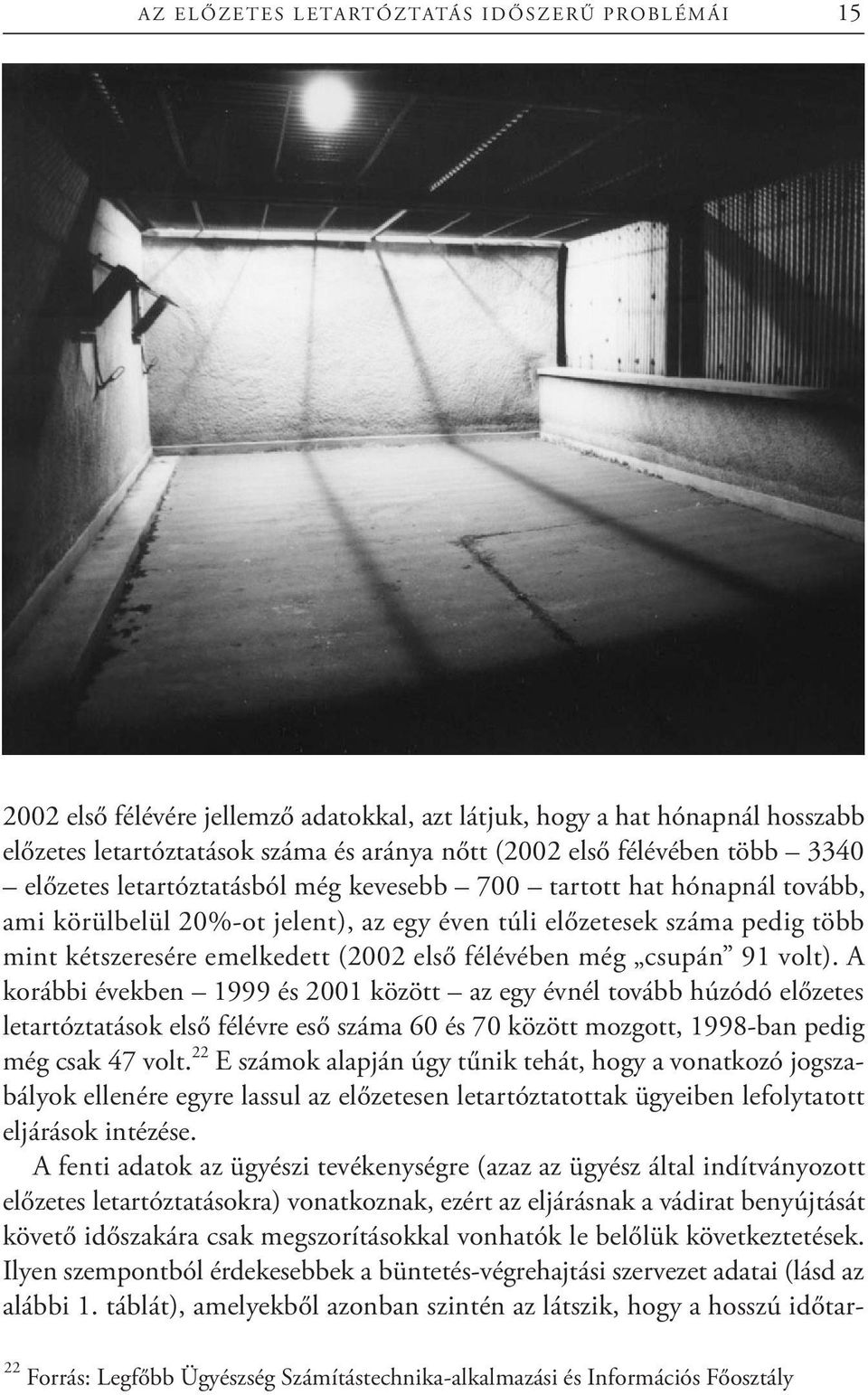 (2002 első félévében még csupán 91 volt).