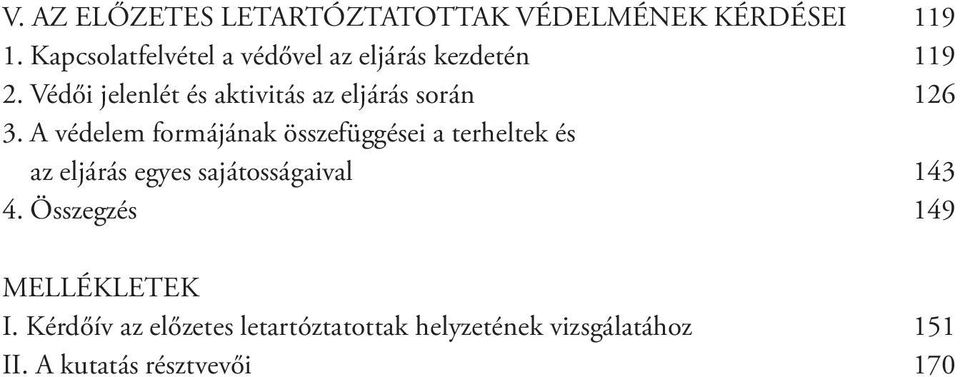 Védői jelenlét és aktivitás az eljárás során 126 3.