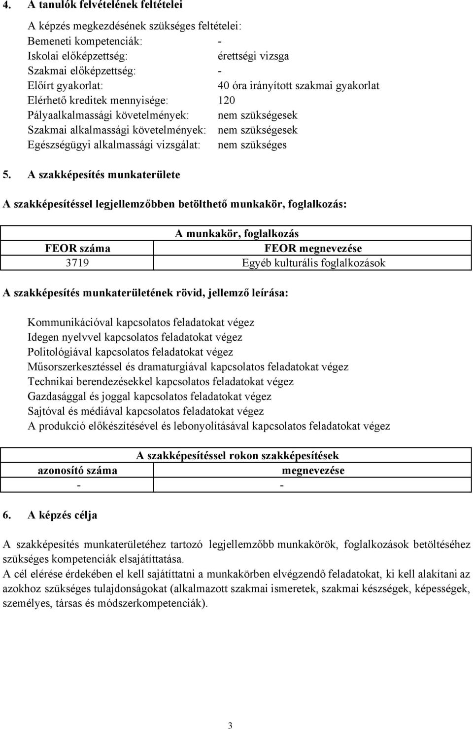 vizsgálat: nem szükséges 5.