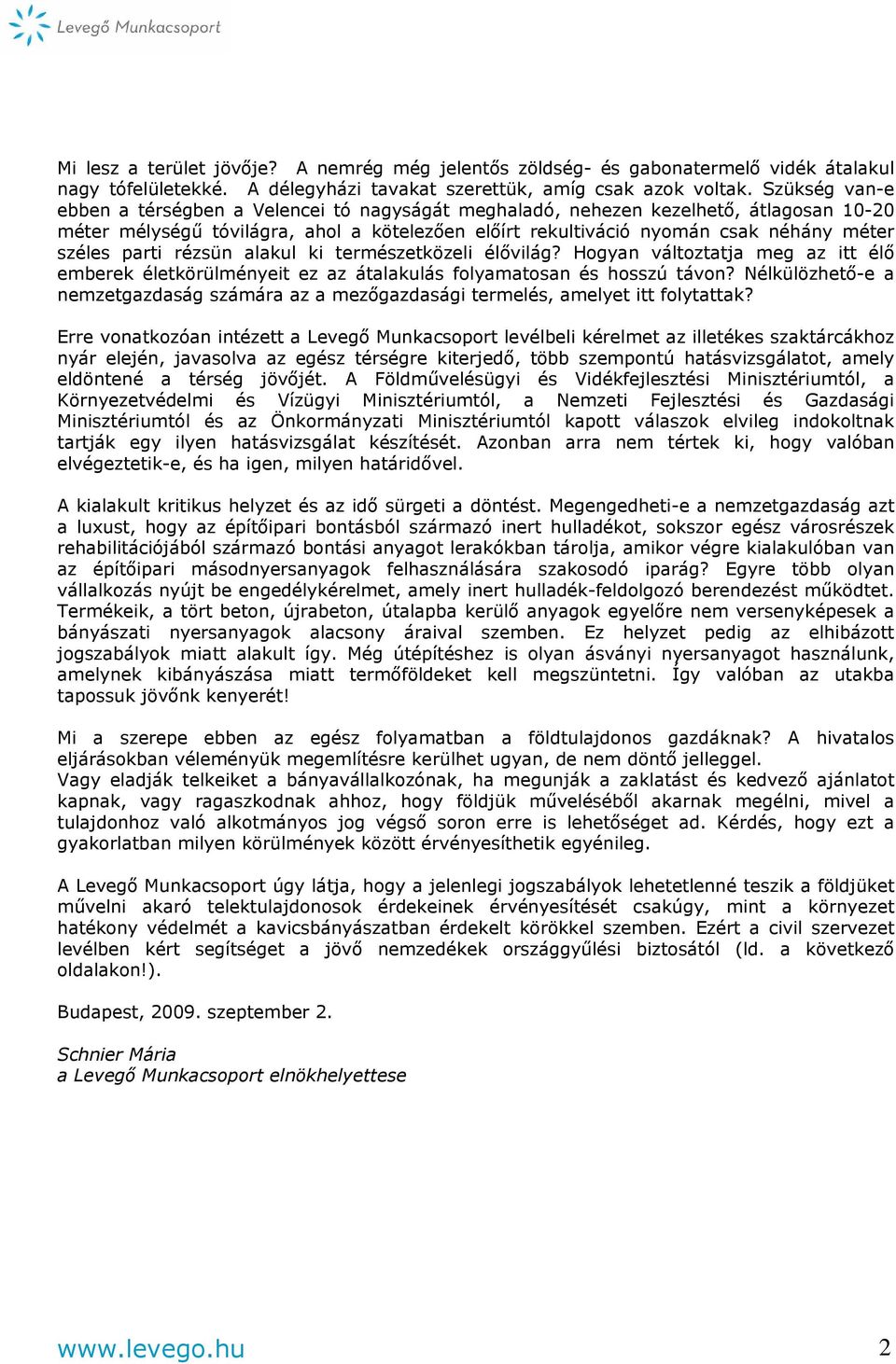 parti rézsün alakul ki természetközeli élővilág? Hogyan változtatja meg az itt élő emberek életkörülményeit ez az átalakulás folyamatosan és hosszú távon?