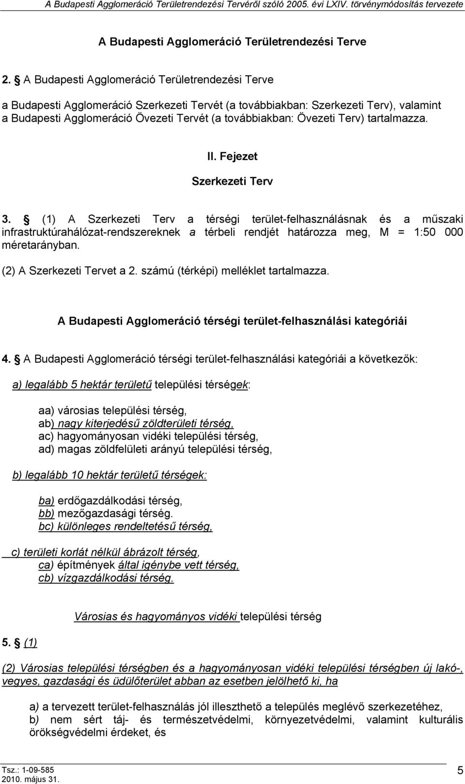 Terv) tartalmazza. II. Fejezet Szerkezeti Terv 3.