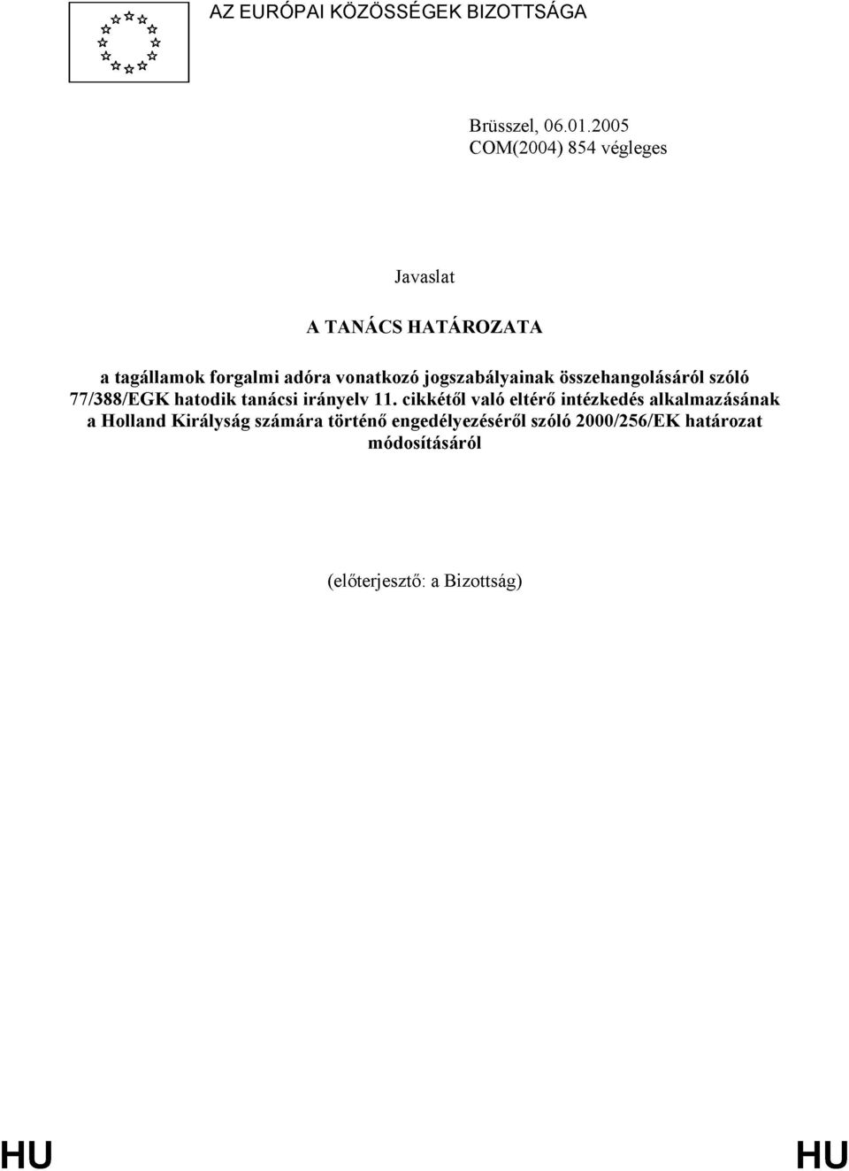 jogszabályainak összehangolásáról szóló 77/388/EGK hatodik tanácsi irányelv 11.