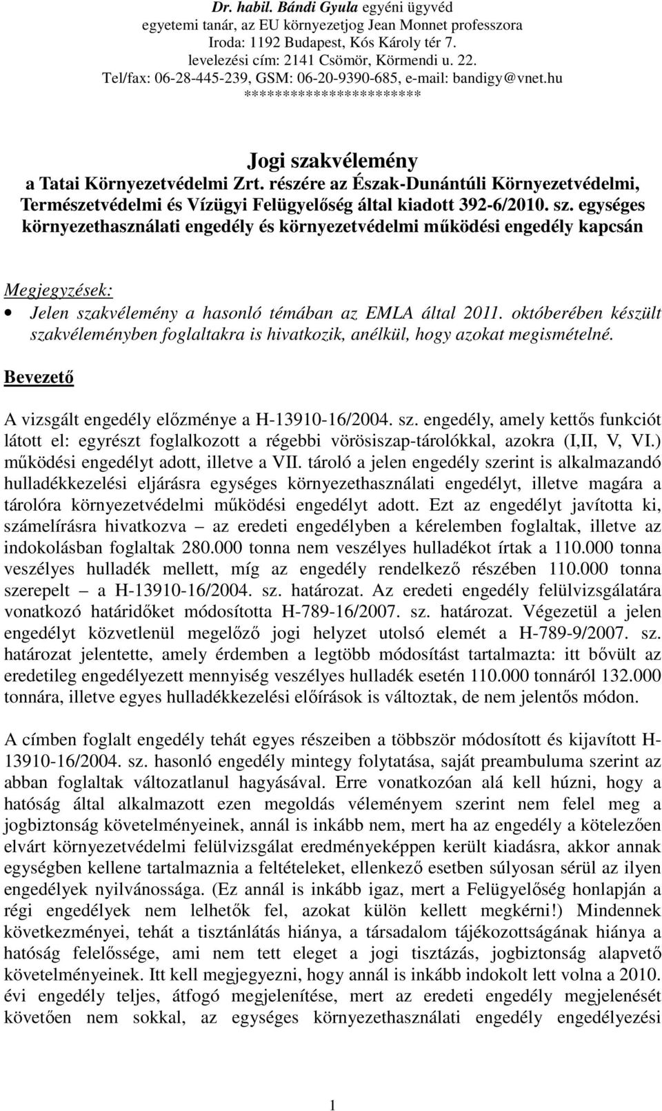 részére az Észak-Dunántúli Környezetvédelmi, Természetvédelmi és Vízügyi Felügyelőség által kiadott 392-6/2010. sz.