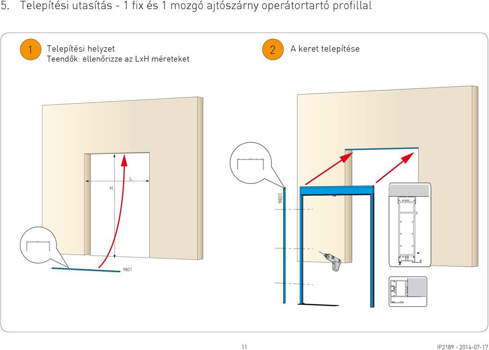 helyzet 2 Teendők: ellenőrizze az LxH méreteket