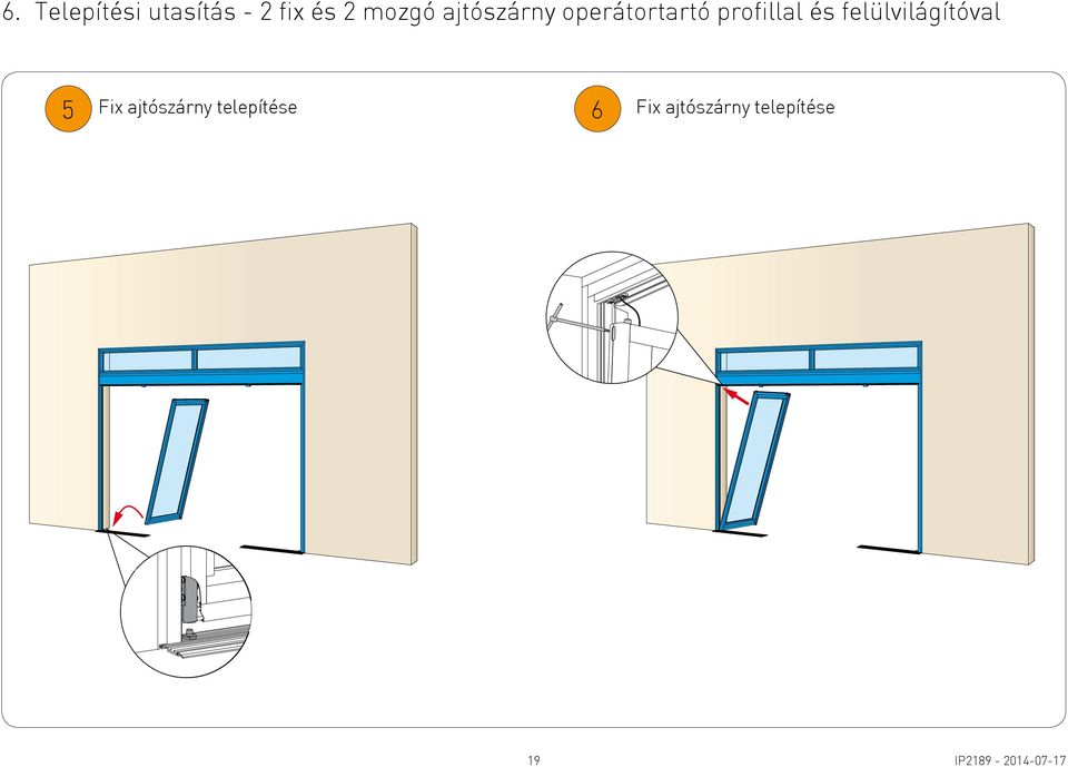 felülvilágítóval 5 Fix ajtószárny