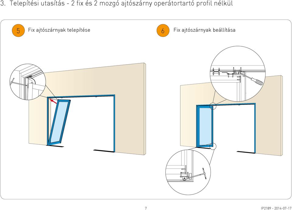 nélkül 5 Fix ajtószárnyak telepítése 6