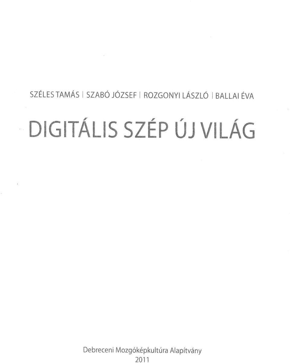 DIGITÁLIS SZÉP ÚJ VILÁG