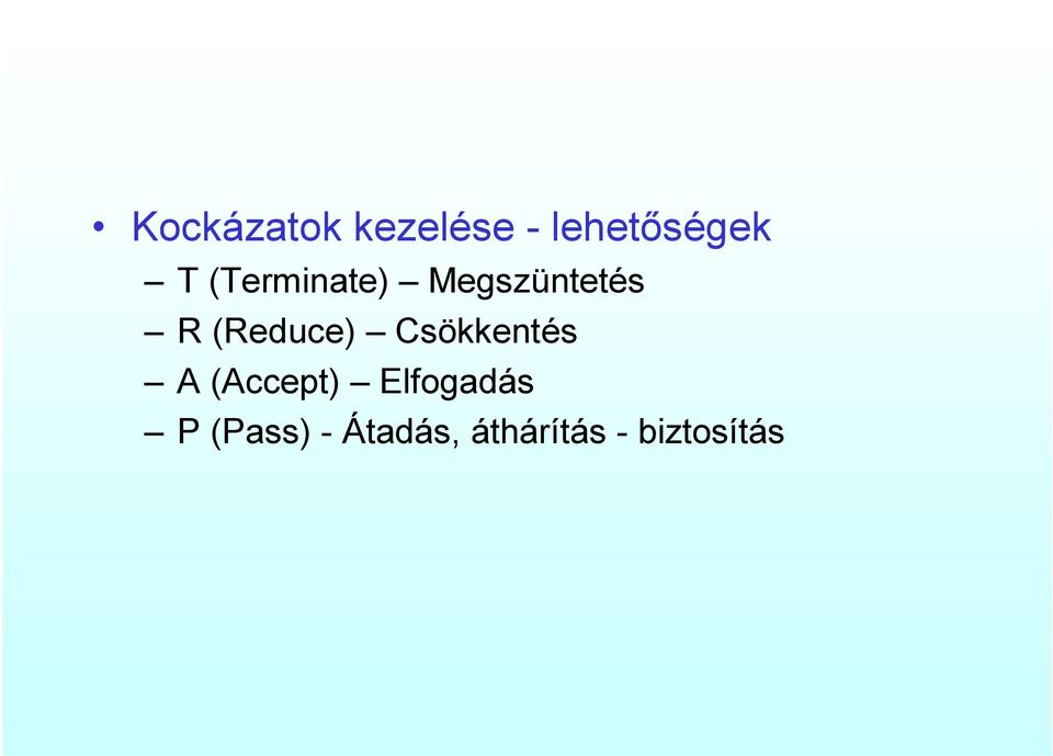 Csökkentés A (Accept) Elfogadás P