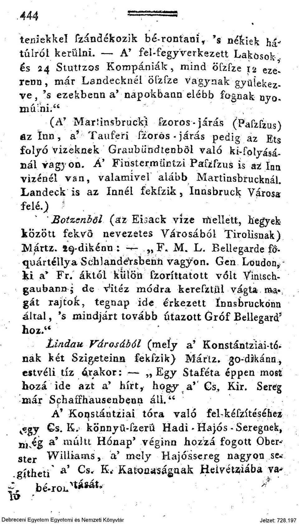 46 (A* Marlinsbruckí fzoros-járás (Pafzfzus) az Inn, a' Tauferi fzoros-járás pedig az!t$ folyó vizeknek Granbündtenből való ki-folyásánál vagyon.