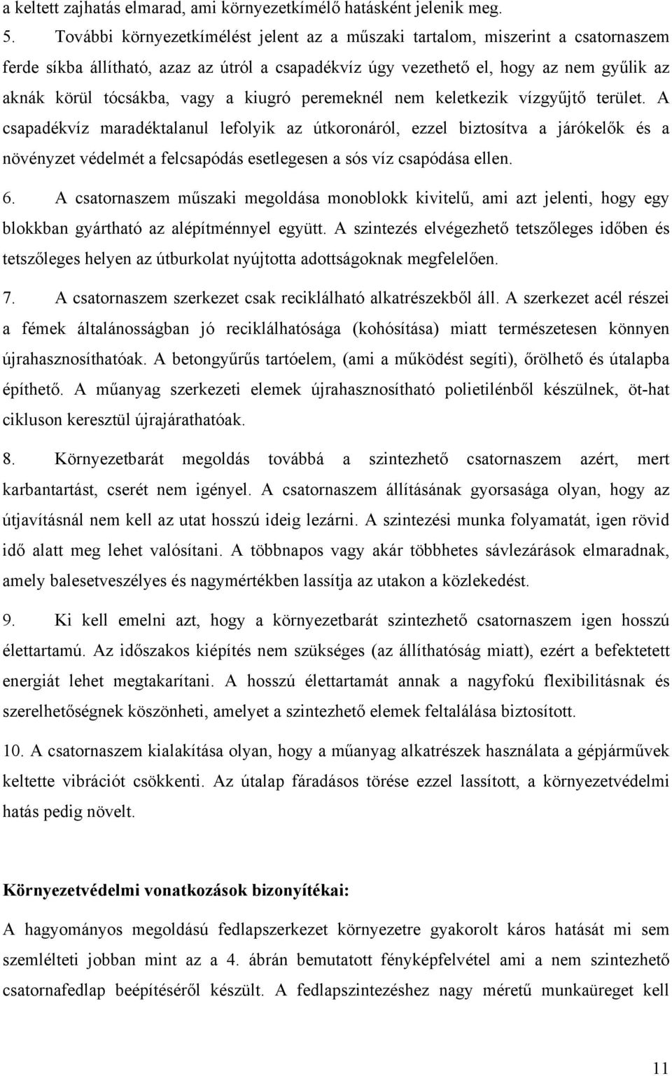 a kiugró peremeknél nem keletkezik vízgyűjtő terület.