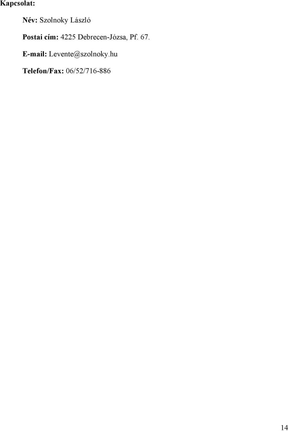 Pf. 67. E-mail: Levente@szolnoky.
