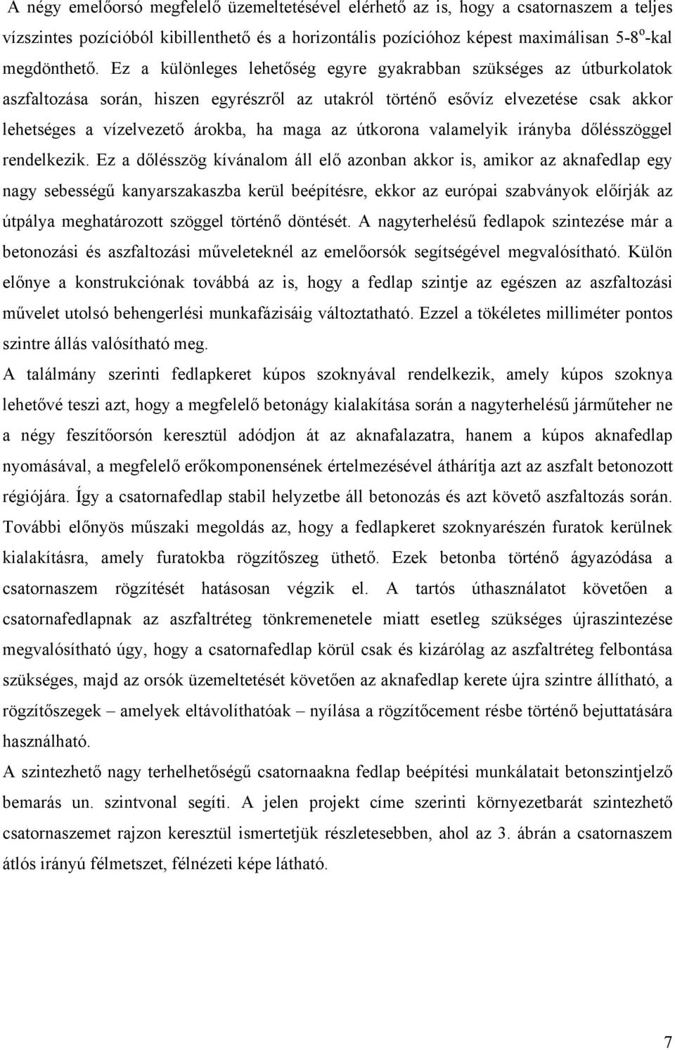 útkorona valamelyik irányba dőlésszöggel rendelkezik.