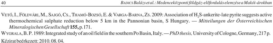 2009: Association of H 2 S-ankerite-late pyrite suggests active thermochemical sulphate reduction below 5 km in the Pannonian basin, S