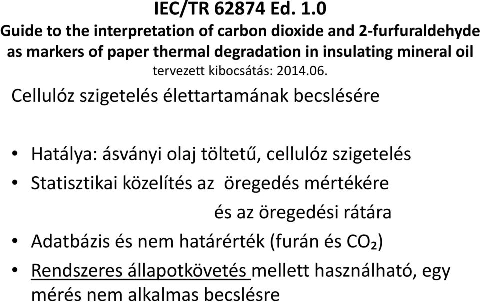 insulating mineral oil tervezett kibocsátás: 2014.06.