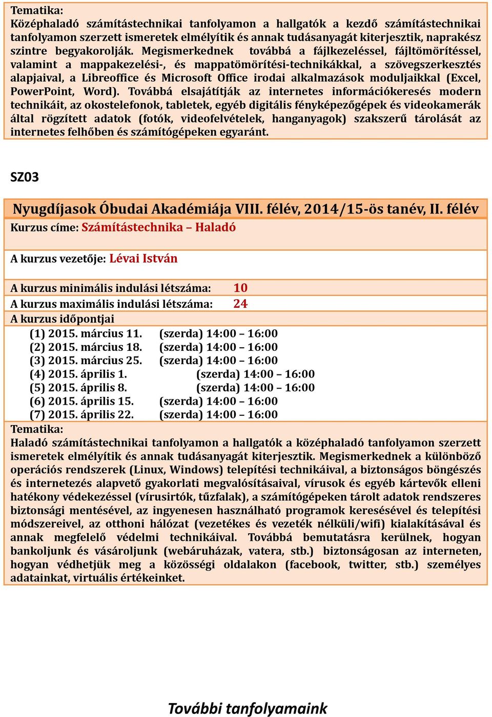 alkalmazások moduljaikkal (Excel, PowerPoint, Word).