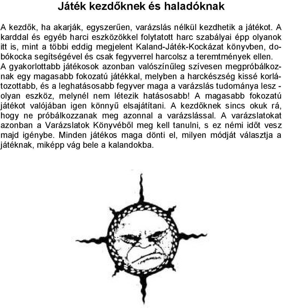 teremtmények ellen.