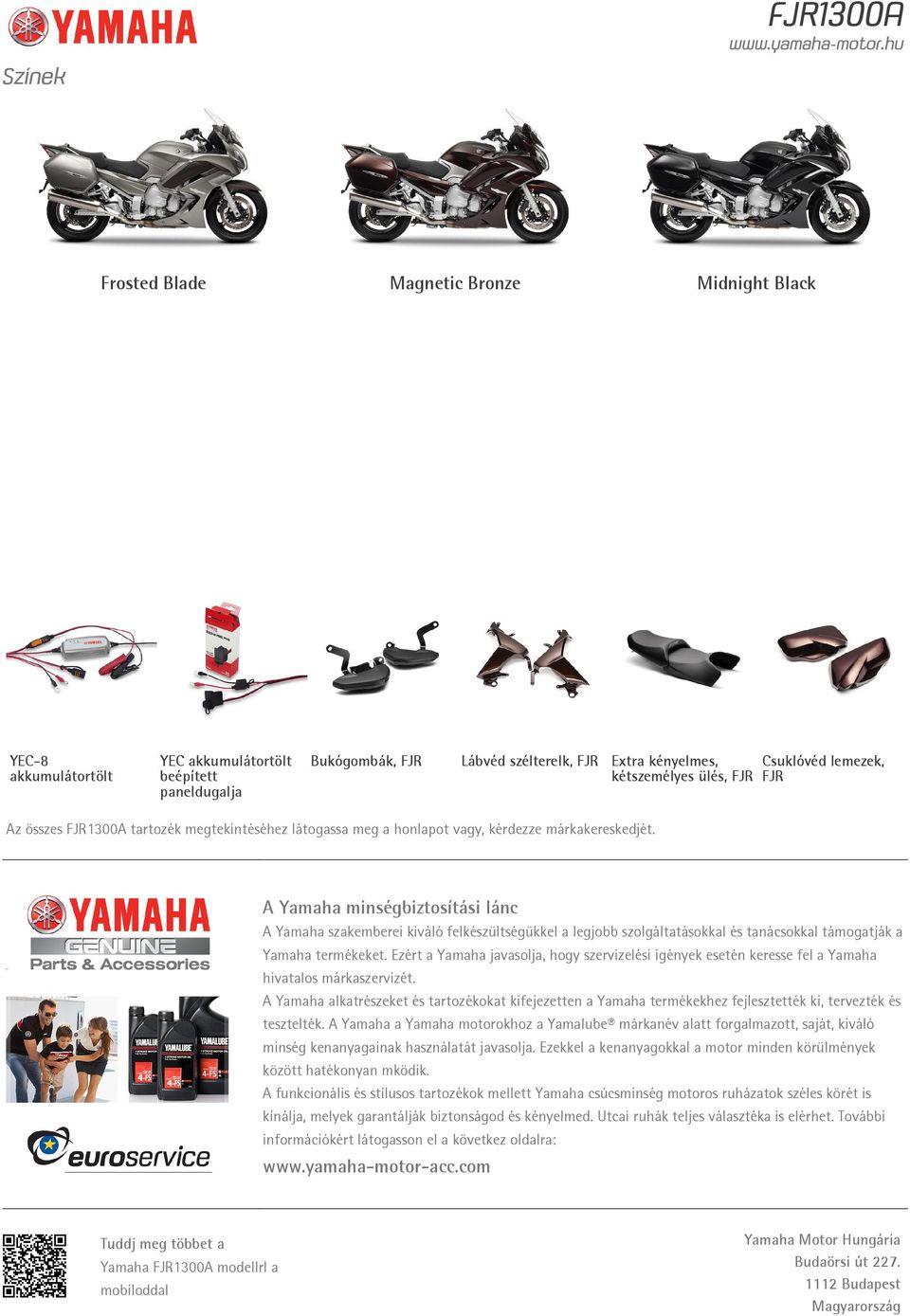 A Yamaha minségbiztosítási lánc A Yamaha szakemberei kiváló felkészültségükkel a legjobb szolgáltatásokkal és tanácsokkal támogatják a Yamaha termékeket.