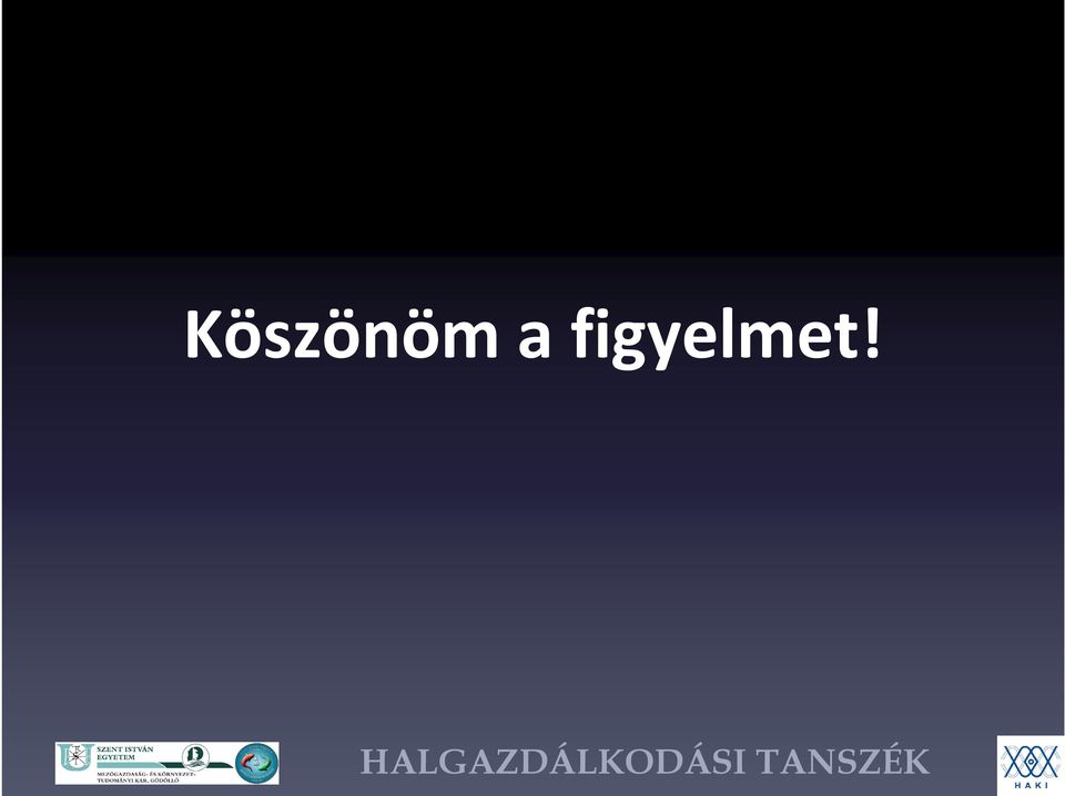 figyelmet!