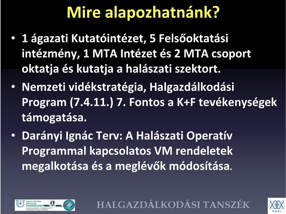 oktatja és kutatja a halászati szektort.