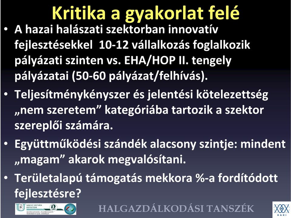 Teljesítménykényszer és jelentési kötelezettség nem szeretem kategóriába tartozik a szektor szereplői