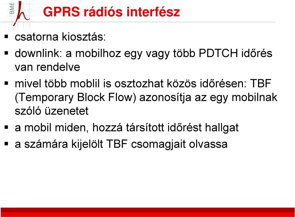 Block Flow) azonosítja az egy mobilnak szóló üzenetet a mobil miden,