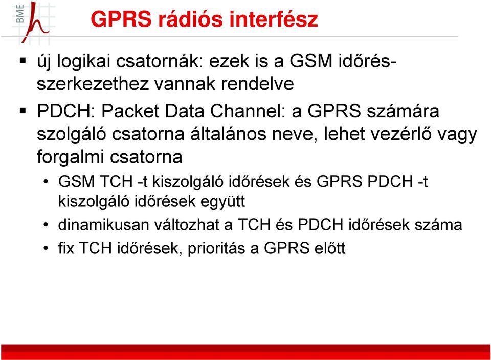 forgalmi csatorna GSM TCH -t kiszolgáló időrések és GPRS PDCH -t kiszolgáló időrések