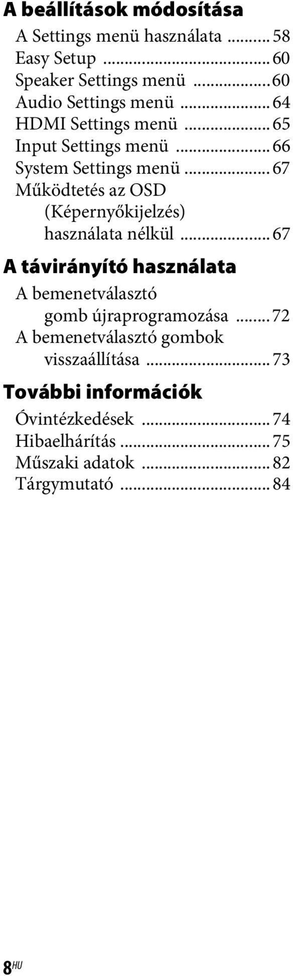 ..67 Működtetés az OSD (Képernyőkijelzés) használata nélkül.
