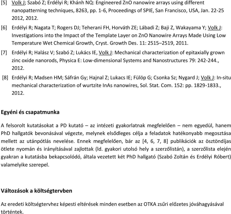 Temperature Wet Chemical Growth, Cryst. Growth Des. 11: 2515 2519, 2011.