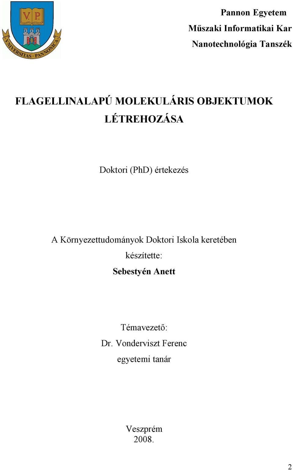 értekezés A Környezettudományok Doktori Iskola keretében készítette: