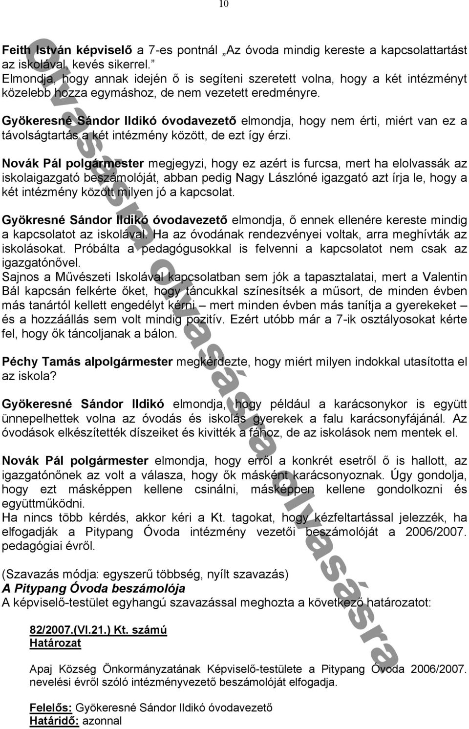 zg tó beszámoló át bb n edig N gy ᔗ勗ászlóné ig zg tó zt ír le hogy két intézmény között milyen ó k csol t ᔗ厗 k n ᔗ厗 nd I d kó ó d ᔗ厗 elmond ᔗ勗 ennek ellenére kereste mindig k csol tot z iskoláv l H z