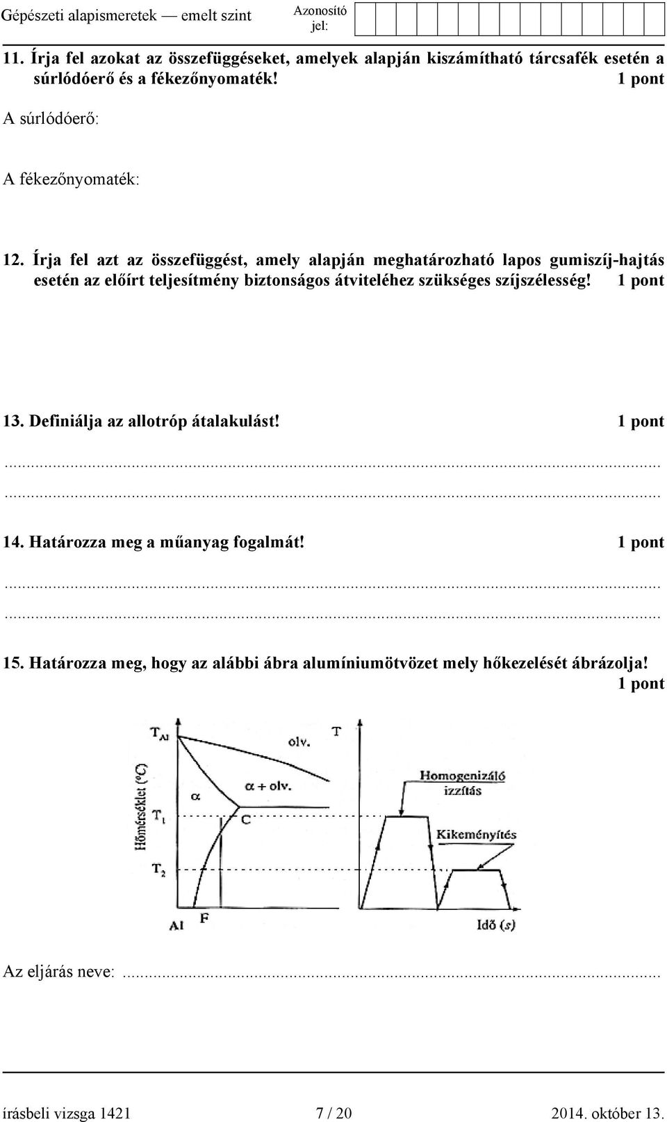 Írja fel azt az összefüggést, amely alapján meghatározható lapos gumiszíj-hajtás esetén az előírt teljesítmény biztonságos átviteléhez szükséges