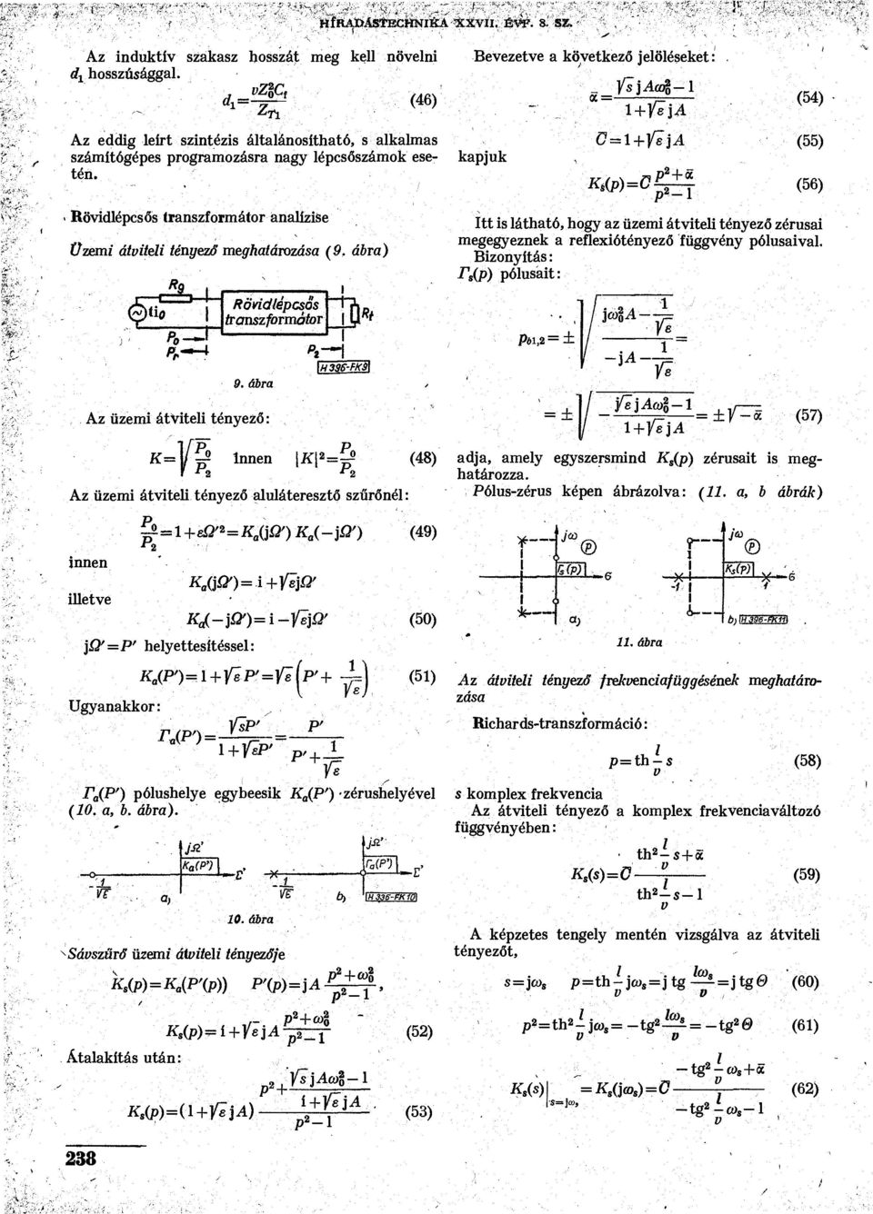 Rödlépcsős transzformátonalízse Üzem áttel tényező meghatározása (9, ábra) )t 0 " RQ 9.