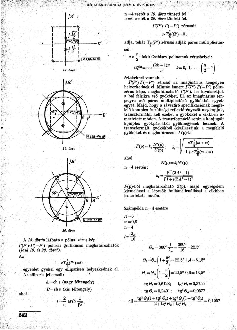 r(p')r( P') zérusa az magnárus tengelyen helyezkednek el. Mután smert r(p') r(-p') póluszérus képe, meghatározható JT(P')» ha kálasztjuk a bal félsíkra eső gyököket, ll.