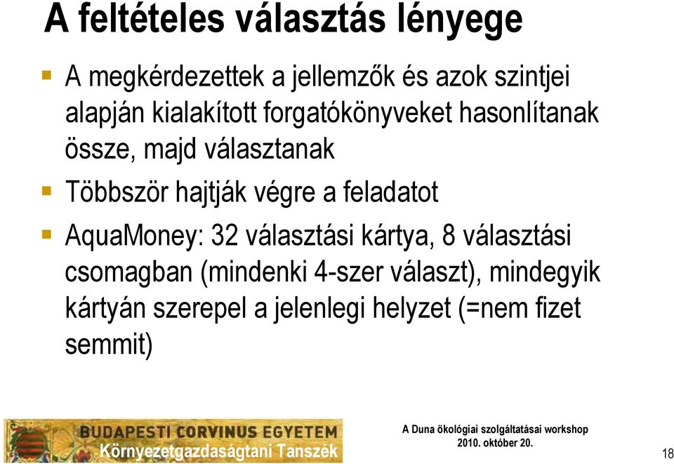 végre a feladatot AquaMoney: 32 választási kártya, 8 választási csomagban (mindenki