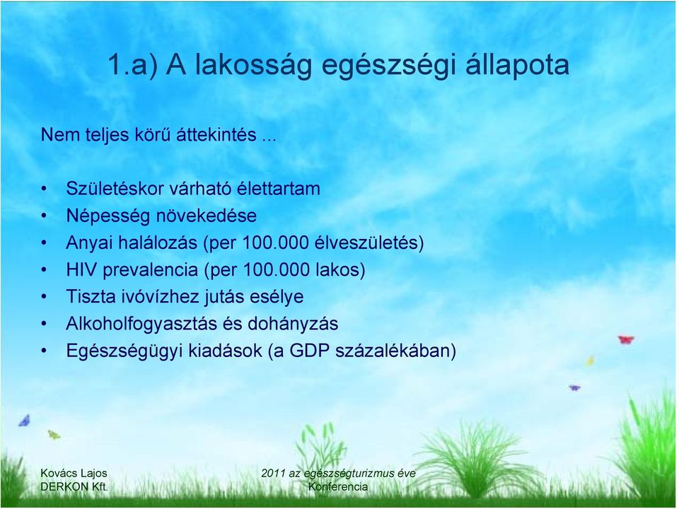 100.000 élveszületés) HIV prevalencia (per 100.